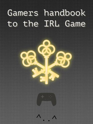 cover image of Gamers handbook to the IRL game